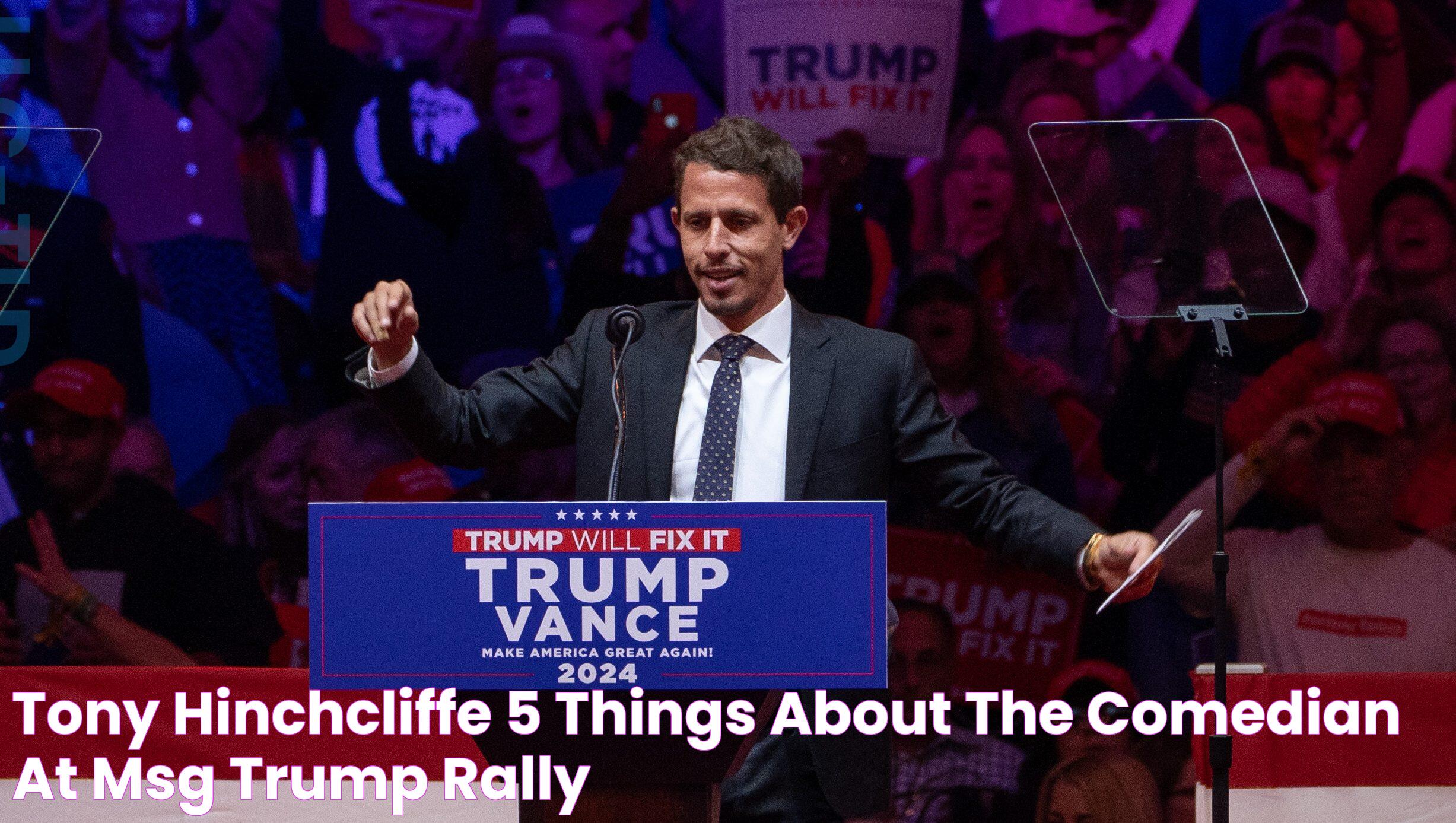 Tony Hinchcliffe 5 Things About the Comedian At MSG Trump Rally