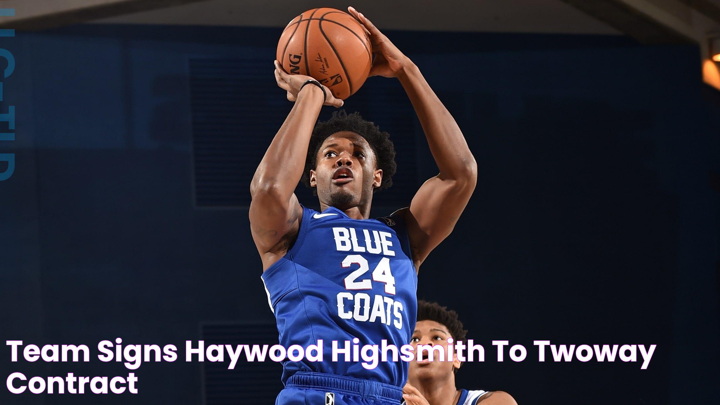 Breaking Down Haywood Highsmith Contract: Everything You Need To Know