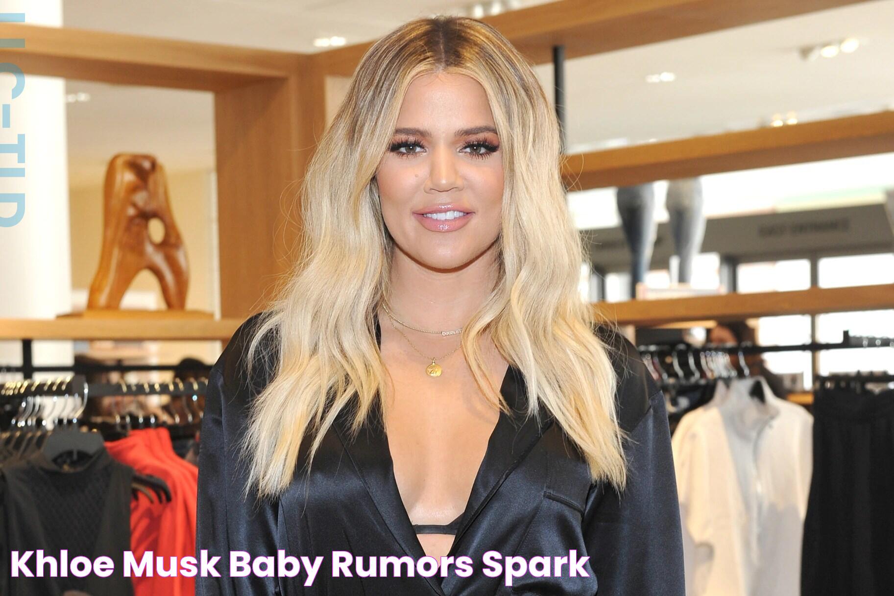 Khloe &amp; Musk Baby Rumors Spark: Truth Behind The Buzz