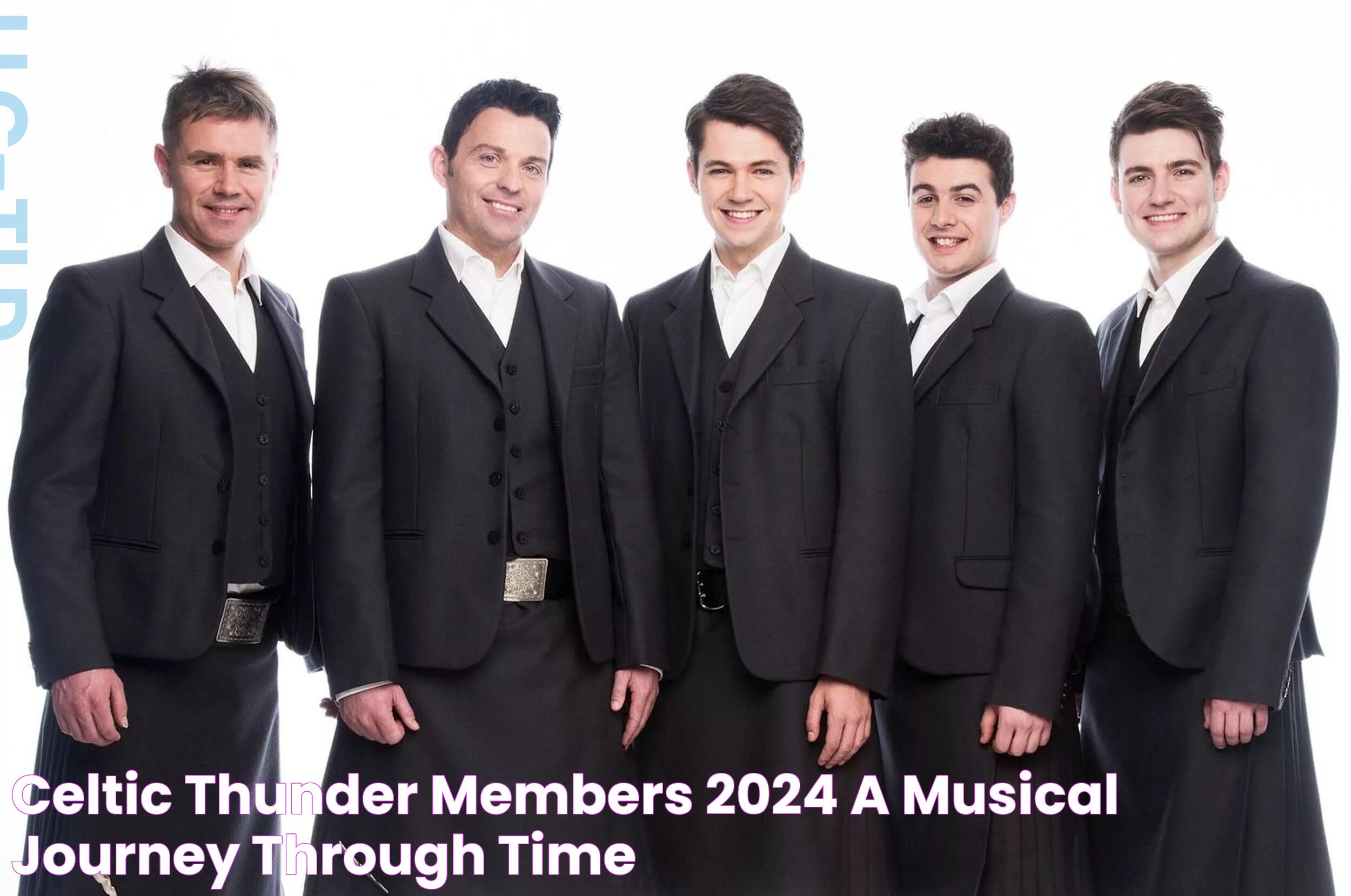 Celtic Thunder Members 2024 A Musical Journey Through Time