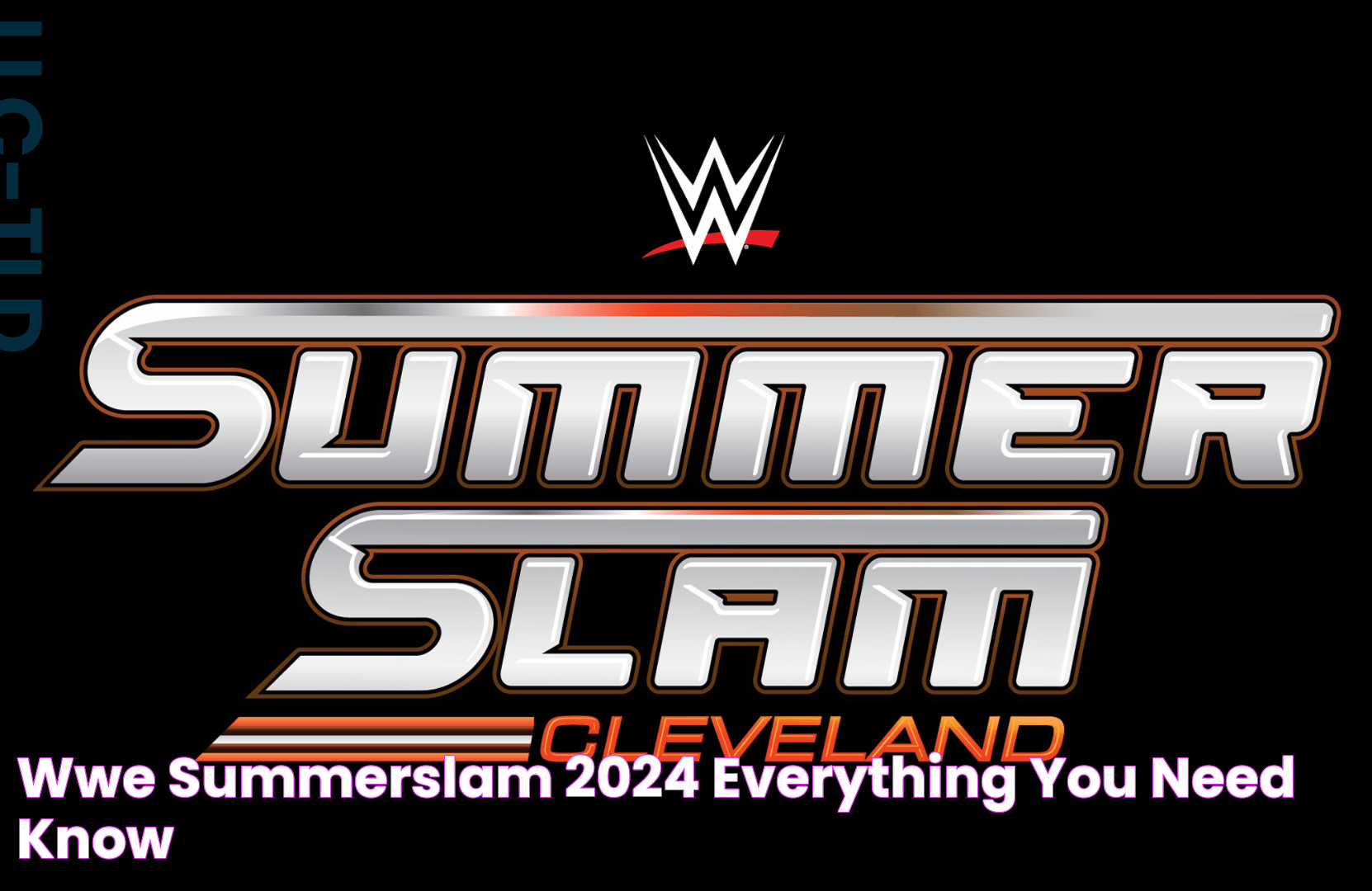 WWE SummerSlam 2024 Everything you need know