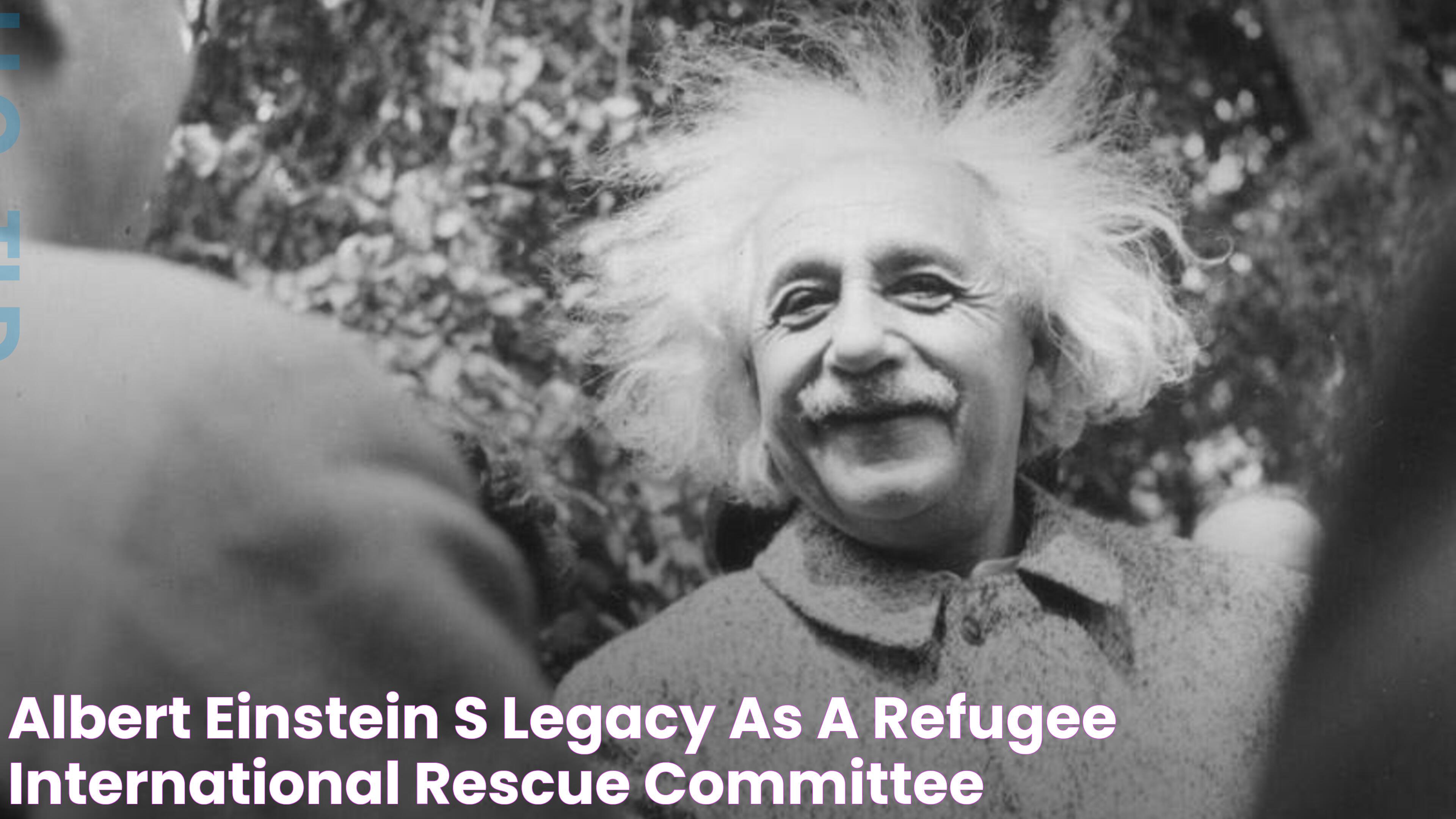 Albert Einstein’s legacy as a refugee International Rescue Committee