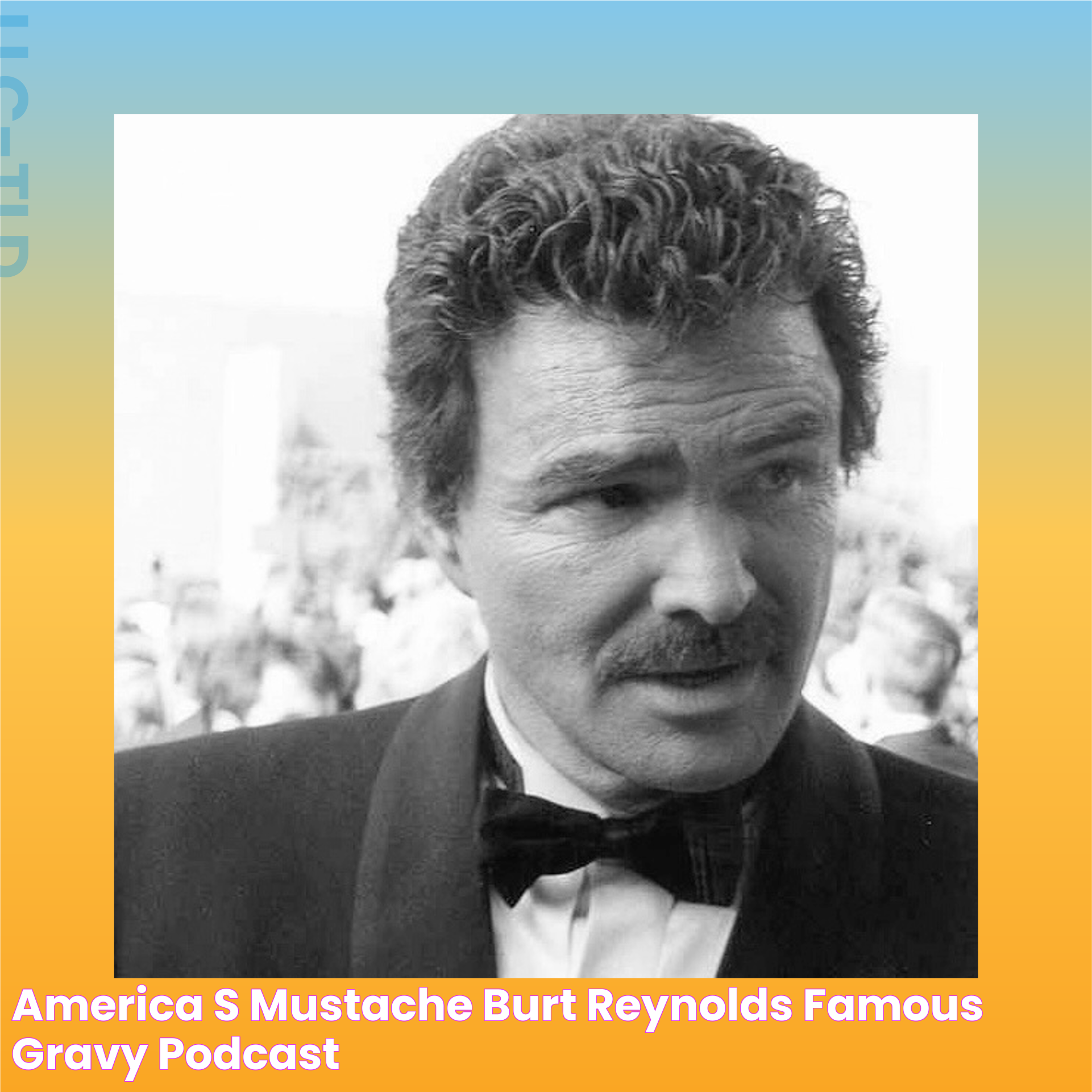 The Life And Career Of Burt Reynolds: Hollywood&rsquo;s Legendary Charmer And Leading Man