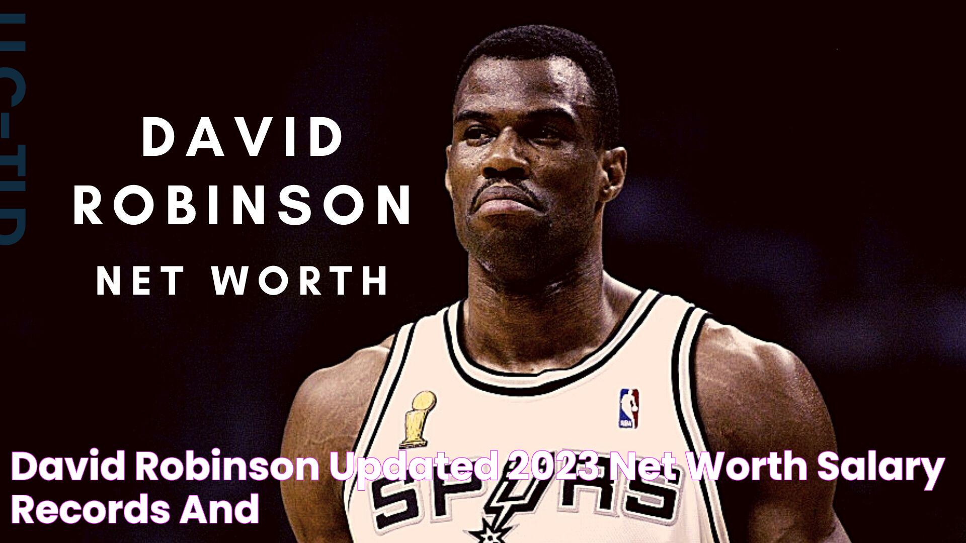 David Robinson's Financial Success: The Net Worth Of David Robinson