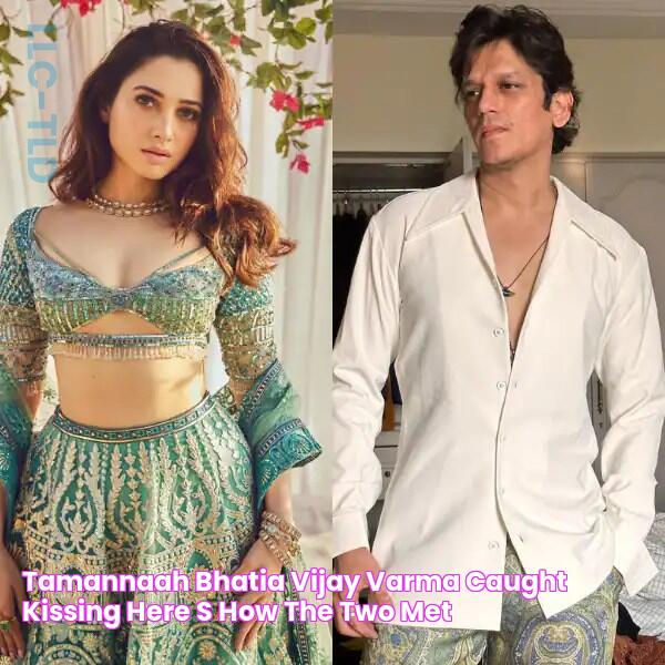 Tamannaah Bhatia, Vijay Varma caught kissing; here's how the two met