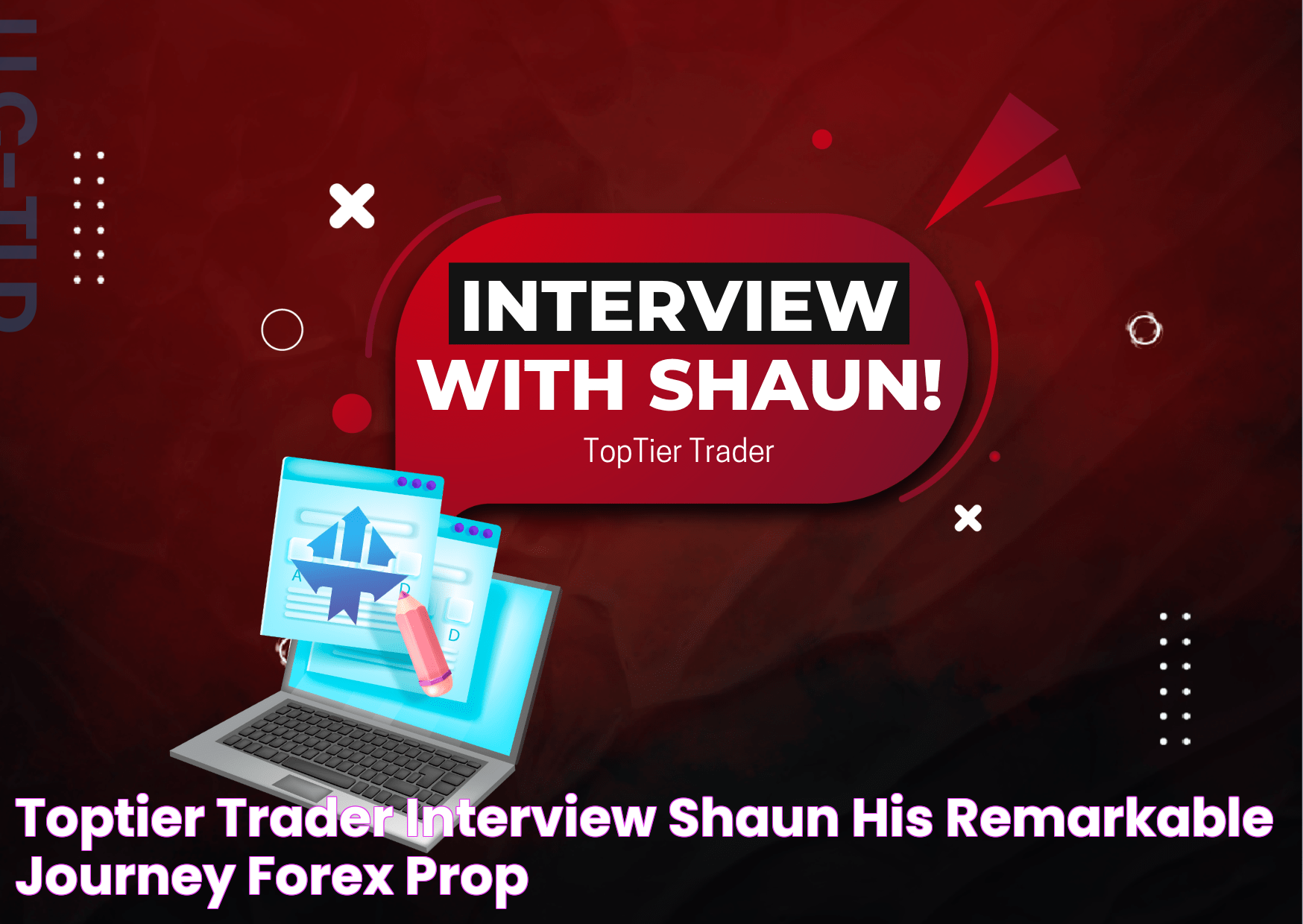 TopTier Trader Interview Shaun & his Remarkable Journey Forex Prop