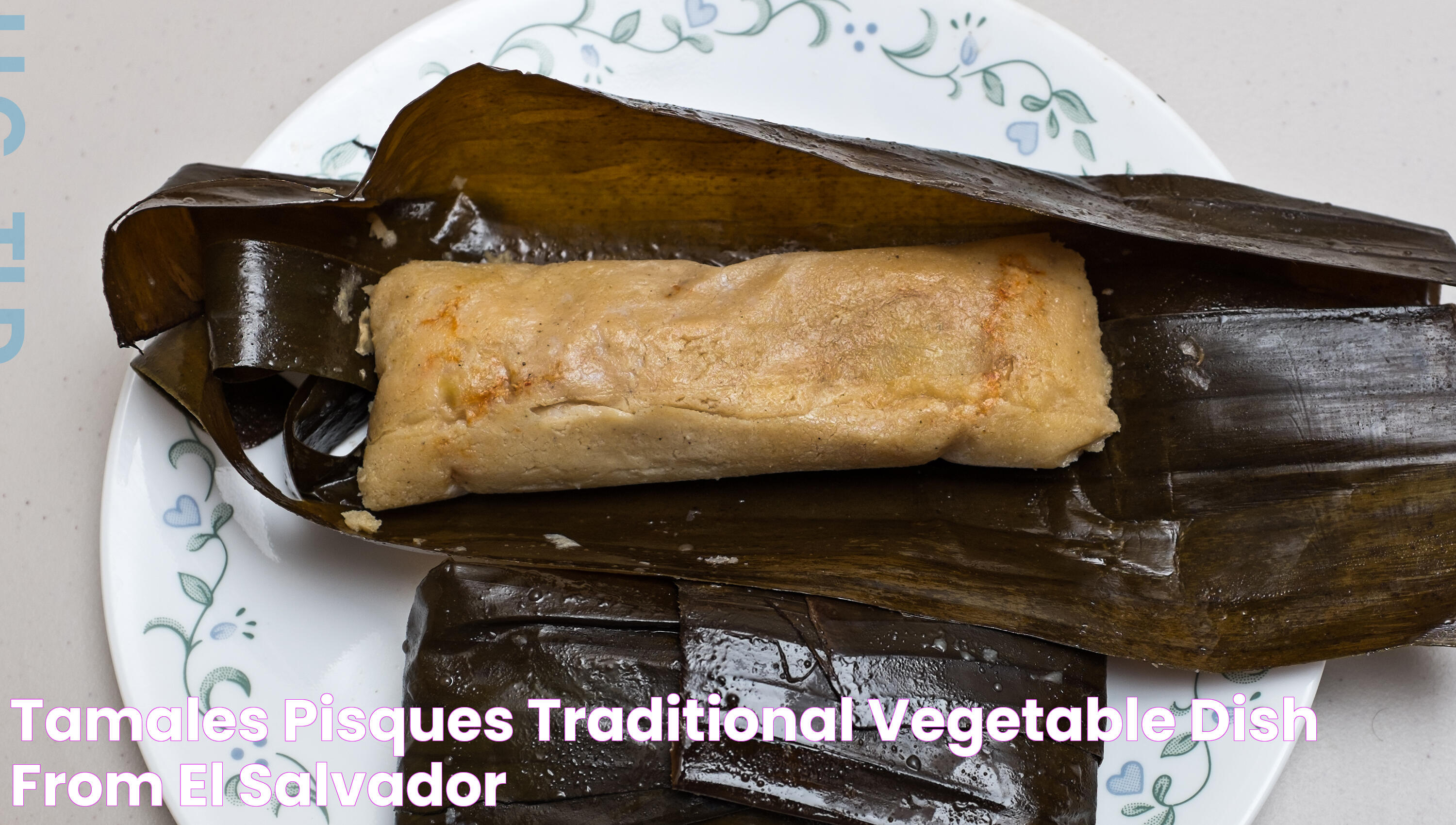 Tamales Pisques Traditional Vegetable Dish From El Salvador